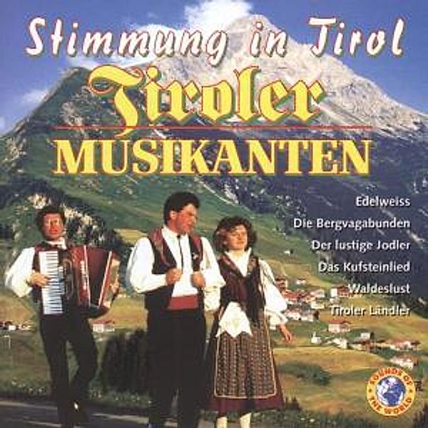 Stimmung In Tirol, Tiroler Musikanten