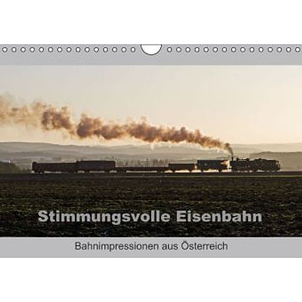 Stimmungsvolle Eisenbahn Bahnimpressionen aus Österreich (Wandkalender 2015 DIN A4 quer), rail66