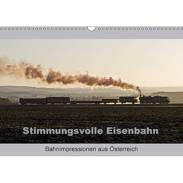 Stimmungsvolle Eisenbahn - Bahnimpressionen aus Österreich (Wandkalender 2018 DIN A3 quer), rail66