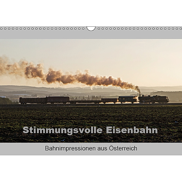Stimmungsvolle Eisenbahn - Bahnimpressionen aus Österreich (Wandkalender 2019 DIN A3 quer), rail66