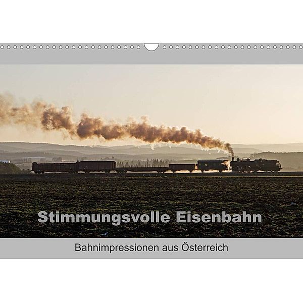 Stimmungsvolle Eisenbahn - Bahnimpressionen aus Österreich (Wandkalender 2023 DIN A3 quer), rail66