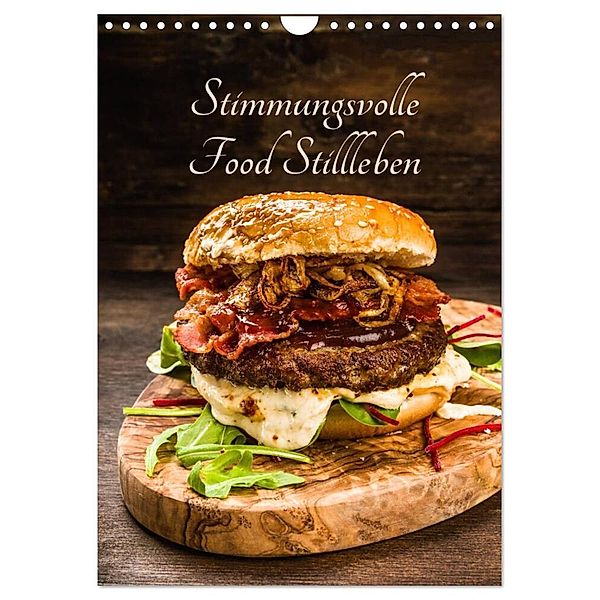 Stimmungsvolle Food Stillleben (Wandkalender 2024 DIN A4 hoch), CALVENDO Monatskalender, Christian Fischer