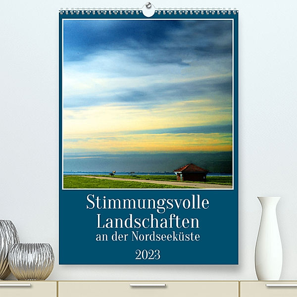 Stimmungsvolle Landschaften an der Nordseeküste (Premium, hochwertiger DIN A2 Wandkalender 2023, Kunstdruck in Hochglanz), Gerhard Kühn