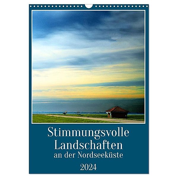 Stimmungsvolle Landschaften an der Nordseeküste (Wandkalender 2024 DIN A3 hoch), CALVENDO Monatskalender, Gerhard Kühn