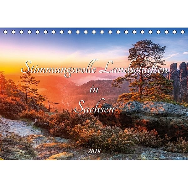 Stimmungsvolle Landschaften in Sachsen 2018 (Tischkalender 2018 DIN A5 quer), Daniela Beyer