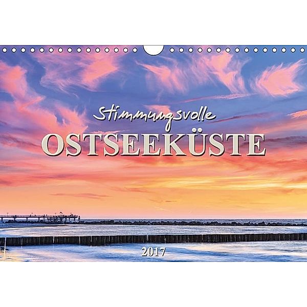 Stimmungsvolle Ostseeküste 2017 (Wandkalender 2017 DIN A4 quer), Daniela Beyer