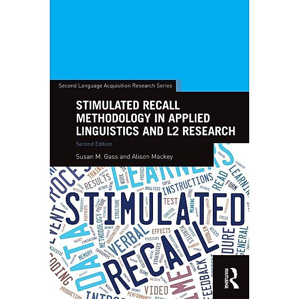 Stimulated Recall Methodology in Applied Linguistics and L2 Research, Susan M. Gass, Alison Mackey