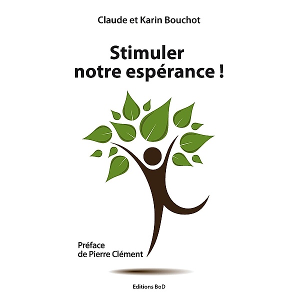 Stimuler notre espérance !, Claude Bouchot, Karin Bouchot