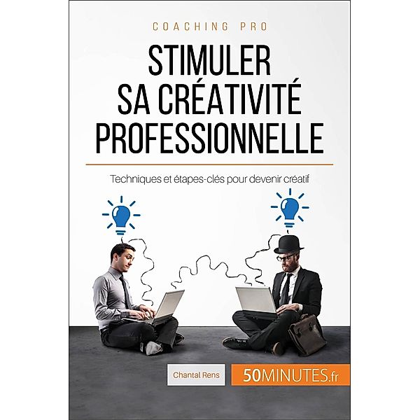 Stimuler sa créativité professionnelle, Chantal Rens, 50minutes