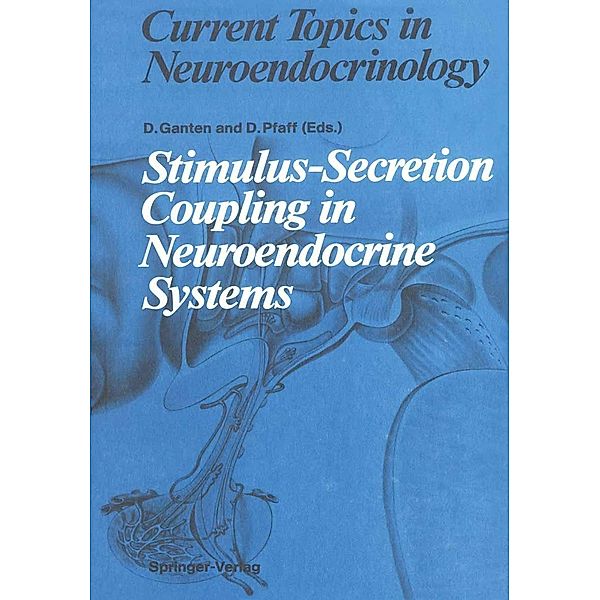 Stimulus-Secretion Coupling in Neuroendocrine Systems / Current Topics in Neuroendocrinology Bd.9