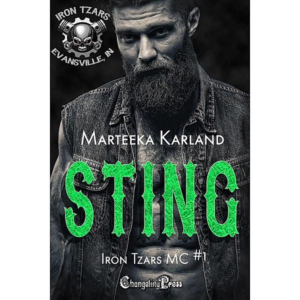 Sting (Iron Tzars MC, #1) / Iron Tzars MC, Marteeka Karland