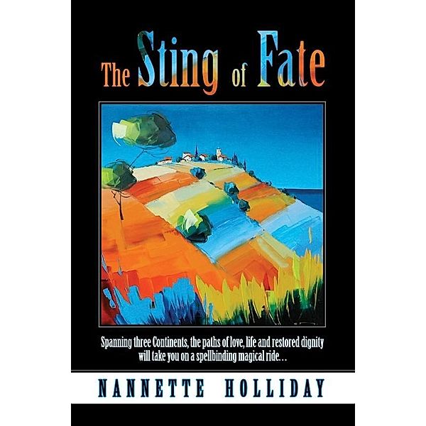 Sting of Fate-Spanning Three Continents, the Paths of Love, Life and Restored Dignity Will Take You on a Spellbinding Magical Ride., Nannette Joy Holliday
