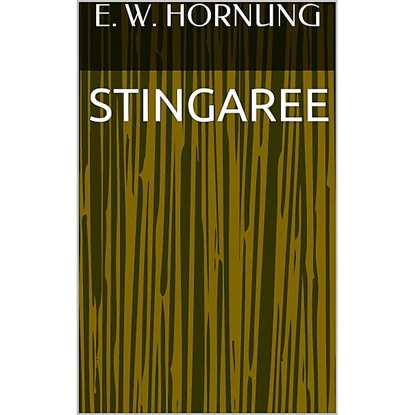 Stingaree, E. W. Hornung