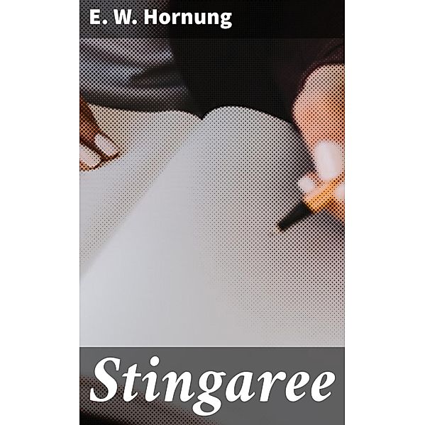 Stingaree, E. W. Hornung