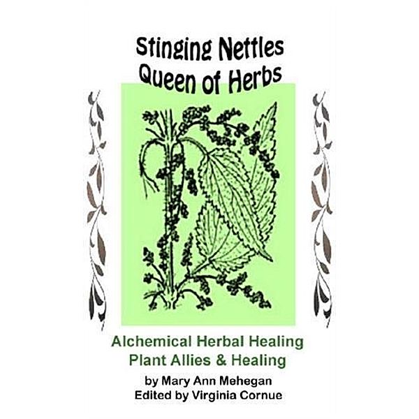 Stinging Nettles - Queen of Herbs, Mary Ann Mehegan