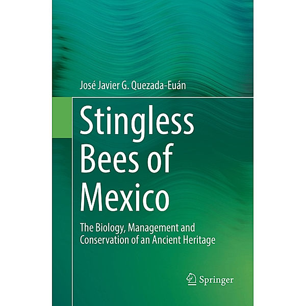 Stingless Bees of Mexico, José Javier G. Quezada-Euán