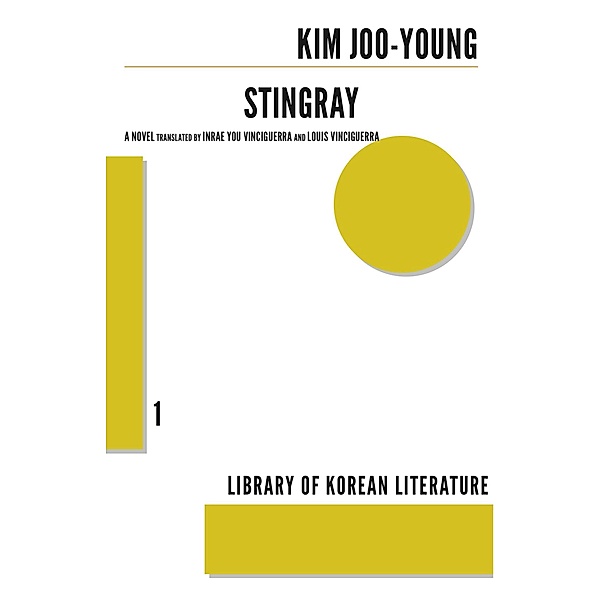Stingray / Library of Korean Literature Bd.01, Kim Joo-Young, Louis Vinciguerra