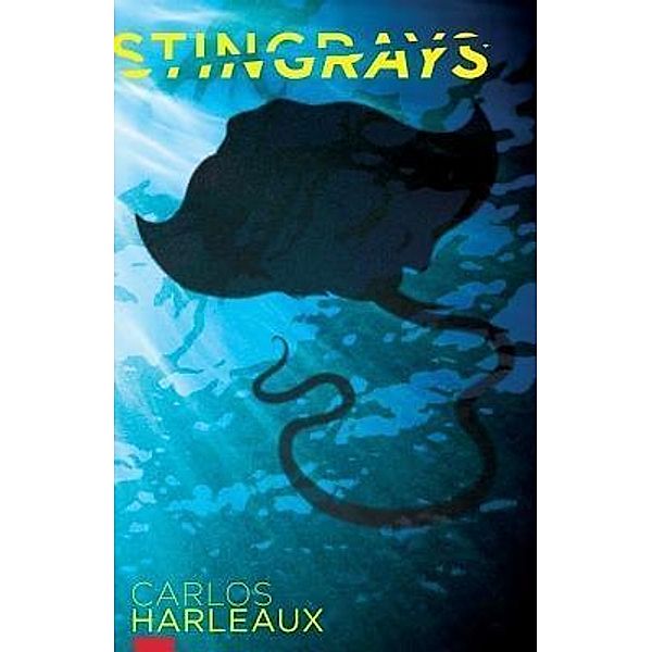 Stingrays / 7th Sign Publishing, Carlos Harleaux