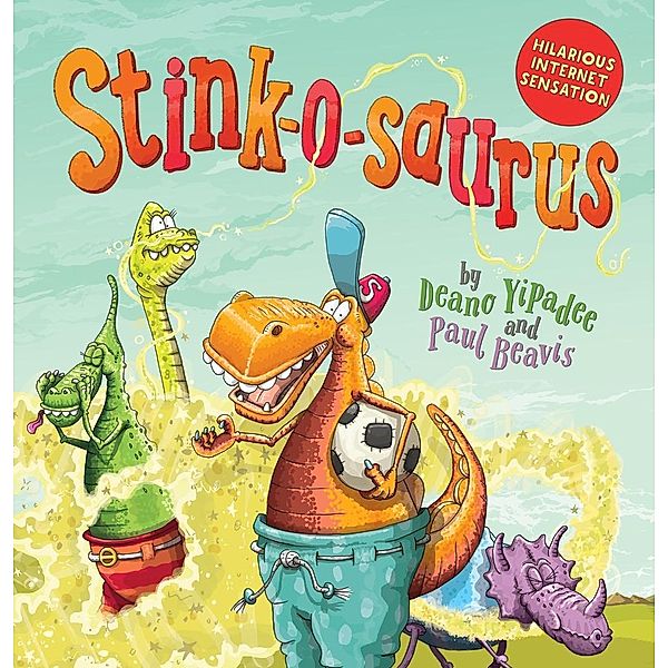 Stink-o-saurus (EBOOK) / Scholastic, Deano Yipadee