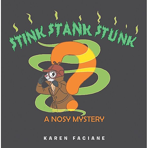 Stink Stank Stunk, Karen Faciane