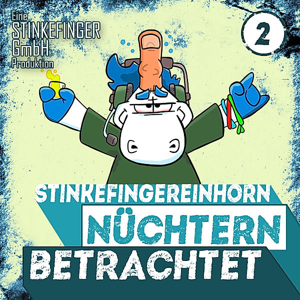 Stinkefingereinhorn - Nüchtern Betrachtet - 2 - Stinkefingereinhorn, Sascha Ehlert, Bronko Ficken