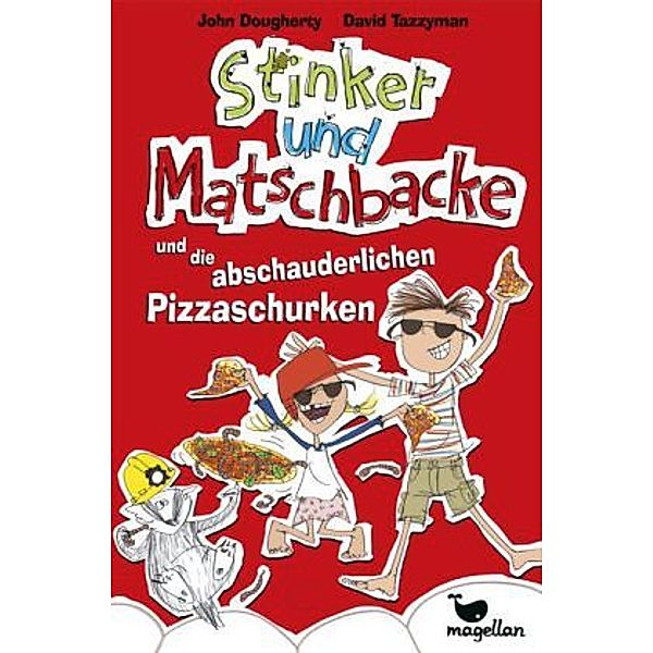 Stinker und Matschbacke und die abschauderlichen Pizza-Schurken / Stinker und Matschbacke Bd.3, John Dougherty