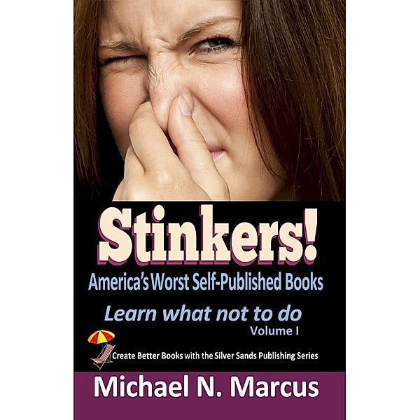 Stinkers! America's Worst Self-Published Books / Silver Sands Books, Michael N. Marcus