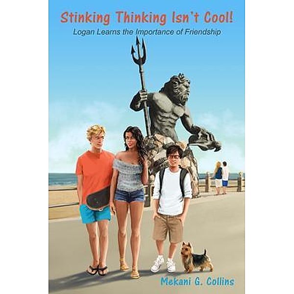 Stinking Thinking Isn't Cool! / Stinking Thinking Isn't Cool! Bd.2, Mekani G. Collins