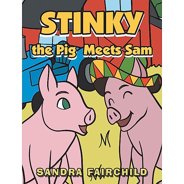Stinky the Pig Meets Sam, Sandra Fairchild