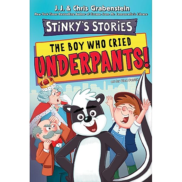Stinky's Stories #1: The Boy Who Cried Underpants! / Stinky's Stories Bd.1, Chris Grabenstein, J. J. Grabenstein