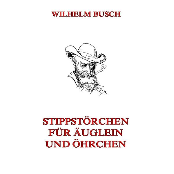 Stippstörchen für Äuglein und Öhrchen, Wilhelm Busch