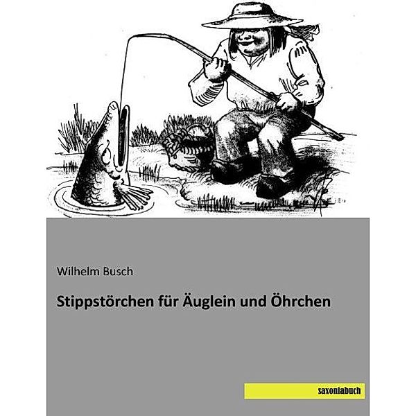 Stippstörchen für Äuglein und Öhrchen, Wilhelm Busch