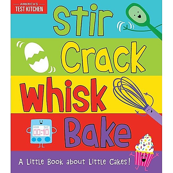Stir Crack Whisk Bake / Sourcebooks Explore, America's Test Kitchen Kids, Maddie Frost