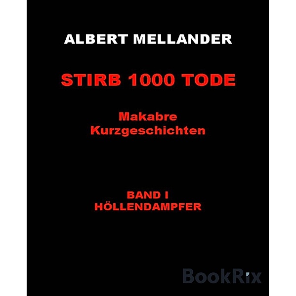 Stirb 1000 Tode, Albert Mellander