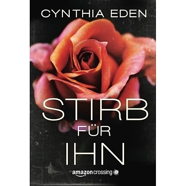 Stirb für ihn, Cynthia Eden