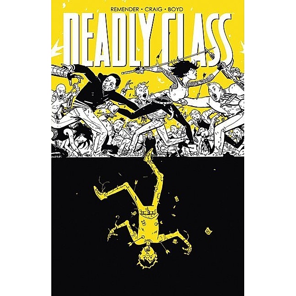 Stirb für mich! / Deadly Class Bd.4, Rick Remender, Wes Craig