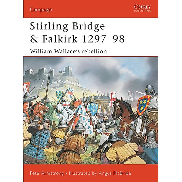 Stirling Bridge and Falkirk 1297-98, Peter Armstrong