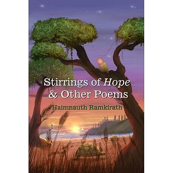 Stirrings of Hope & Other Poems / New Sunrise Press, Haimnauth Ramkirath