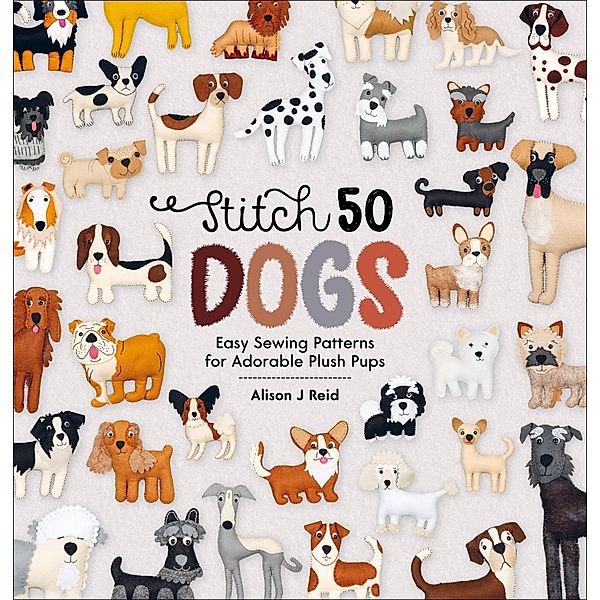 Stitch 50 Dogs, Alison J. Reid