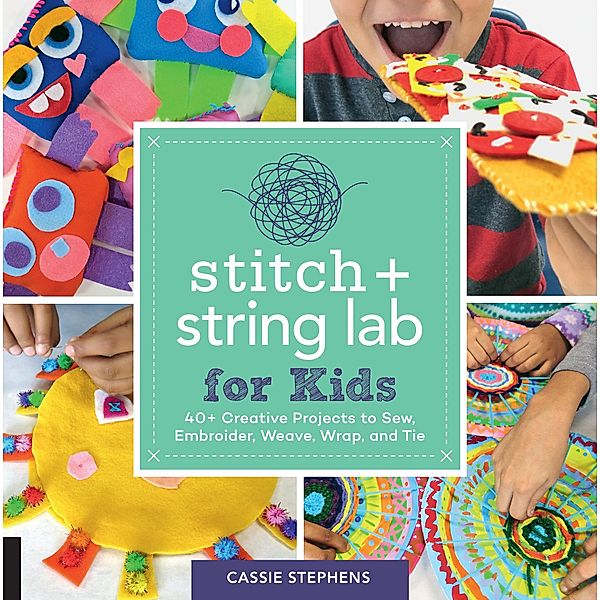 Stitch and String Lab for Kids / Lab for Kids, Cassie Stephens