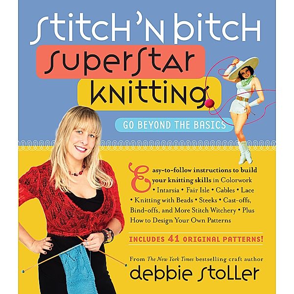 Stitch 'n Bitch Superstar Knitting, Debbie Stoller
