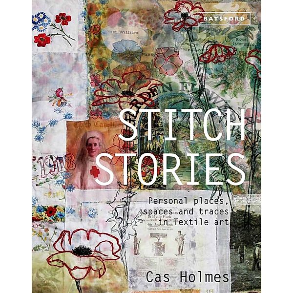 Stitch Stories / Batsford, Cas Holmes