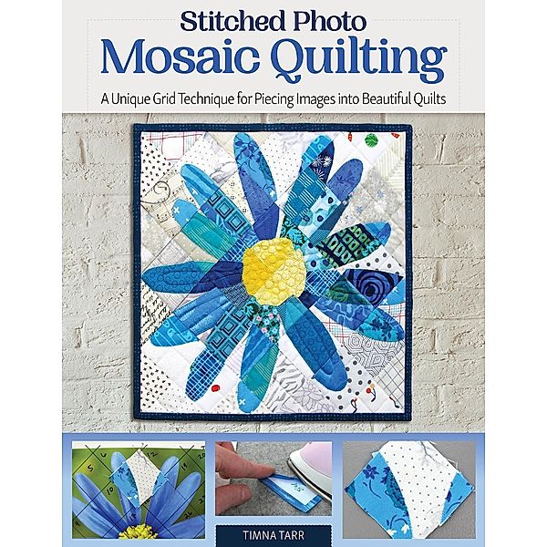 Stitched Photo Mosaic Quilting, Timna Tarr