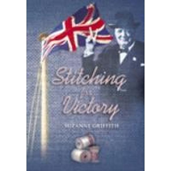 Stitching for Victory, Suzanne Griffith