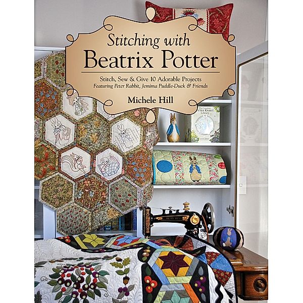 Stitching with Beatrix Potter, Michele Hill