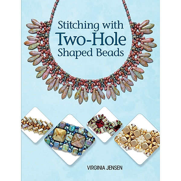 Stitching with Two-Hole Shaped Beads, Virginia Jensen