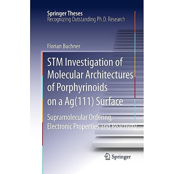 STM Investigation of Molecular Architectures of Porphyrinoids on a Ag(111) Surface / Springer Theses, Florian Buchner