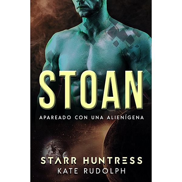 Stoan: Apareado con una alienígena / Apareado con una alienígena, Kate Rudolph, Starr Huntress