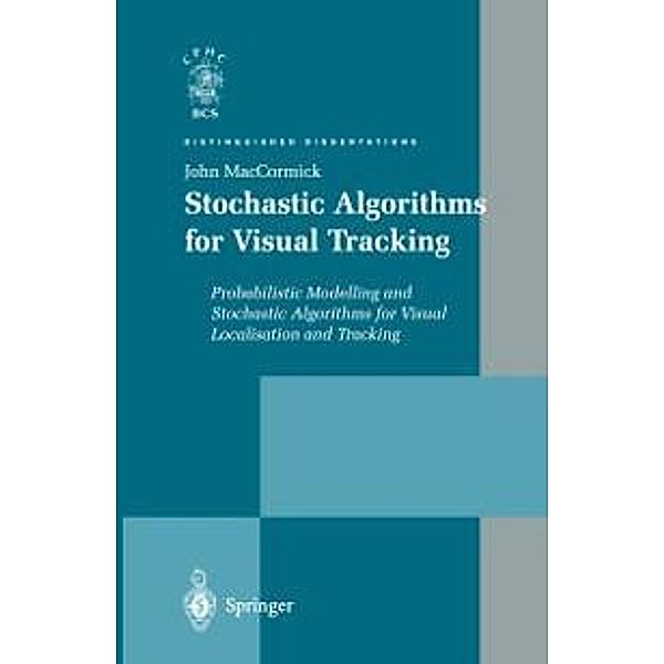 Stochastic Algorithms for Visual Tracking / Distinguished Dissertations, John MacCormick