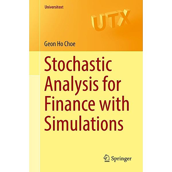 Stochastic Analysis for Finance with Simulations / Universitext, Geon Ho Choe